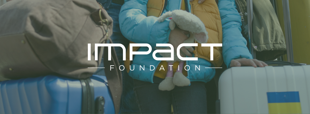 Impact Foundation Donates $2,500 to Help Transport Ukraine Refugees